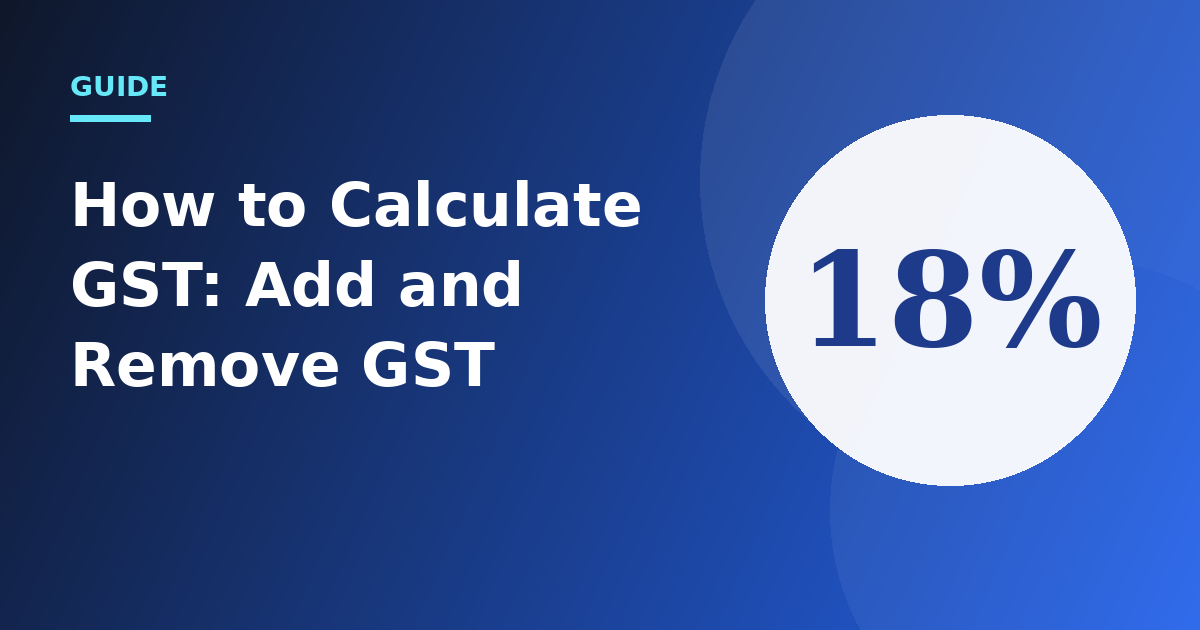 How to Calculate GST: Add and Remove GST With Examples